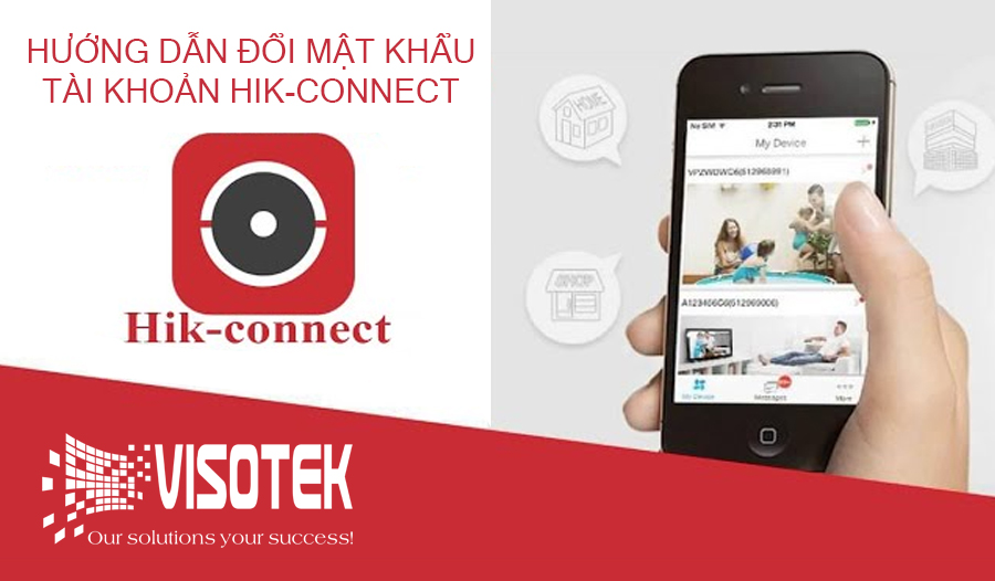 Hướng dẫn đổi mật khẩu tài khoản Hik-connect